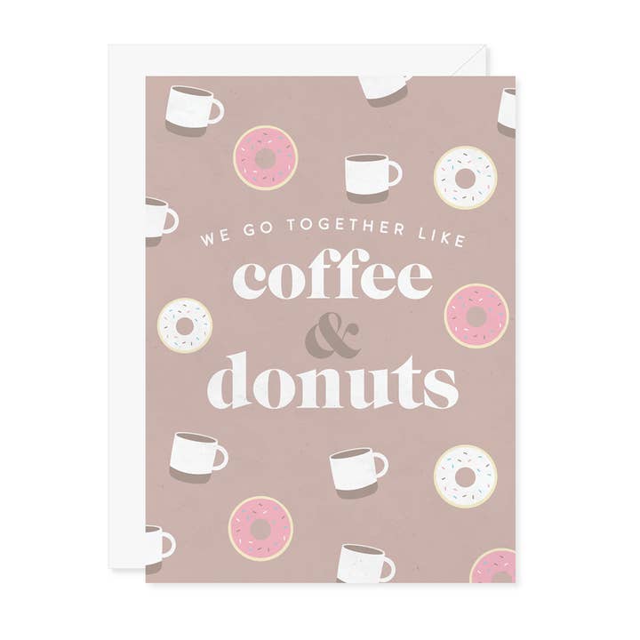 We Go Together Like Coffee & Donuts Greeting Card for wholesale by Carmela & Co.