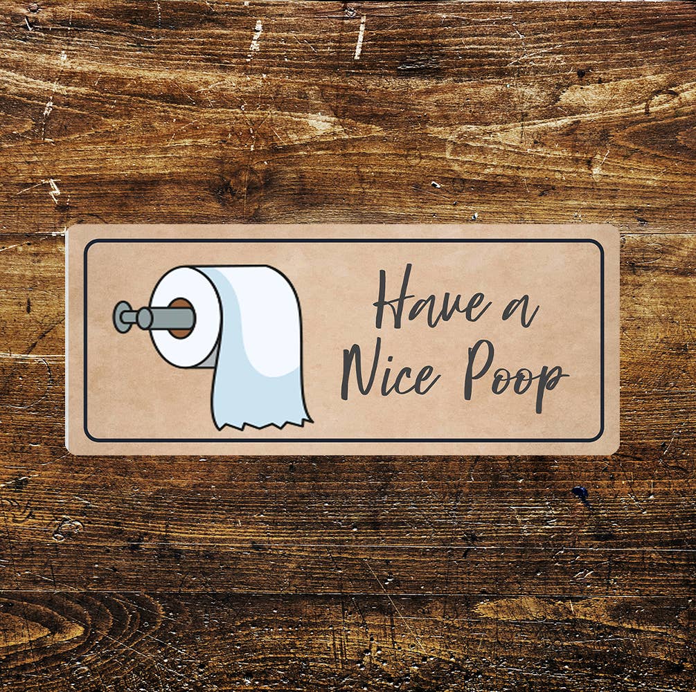 The British Metal Signs Company – wholesale Sign – Have A Nice Poop Notice Novelty Fun  Metal Sign0