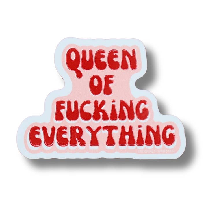 Raised Waterproof Sticker Queen of Fucking Everything for wholesale by Properly Improper