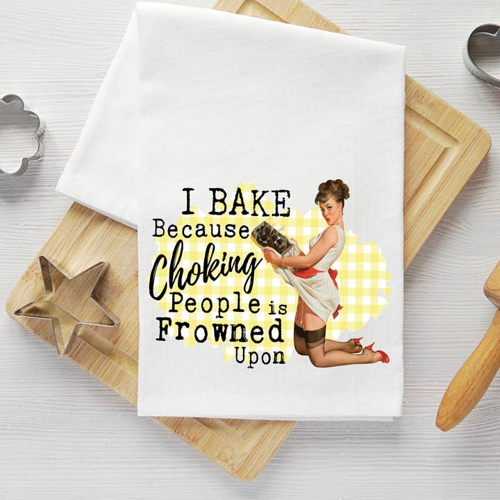 Choking People is Frowned Upon Tea Towel for wholesale by 316 Legacy LLC