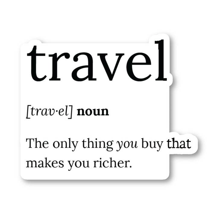 Travel The Only Thing You Buy That Makes You Richer Travel Wanderlust 3 Pack - Set of 2.5, 3 and 4 Inch Vinyl Laptop Stickers - Travel Wanderlust for Laptop, Phone, Water Bottle, Car & More Decal (3 Pack) for wholesale by FunPopStickers