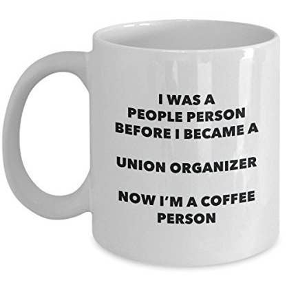 CustomHappy - Wholesale Coffee Mug - Union Organizer Coffee Person Mug