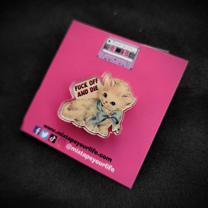 Fuck Off And Die Kitty Lapel Pin for wholesale by Mixtape Your Life