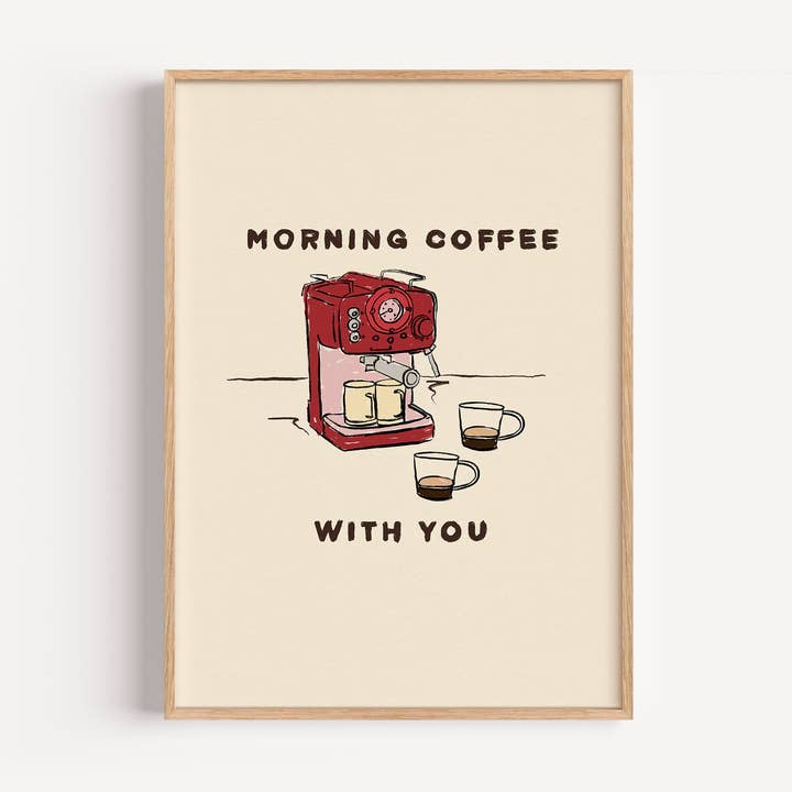 Morning Coffee With You Print for wholesale by Illustrated by Weezy