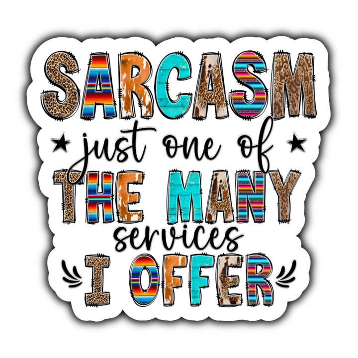 Sarcasm. Just one of the many services I offer sticker for wholesale by Stick to it creations