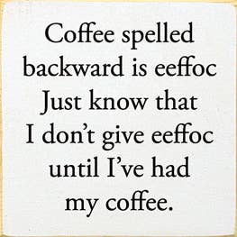 SAWDUST CITY – wholesale Skylt – Kaffe stavat bakåt är eeffoc. träskylt2