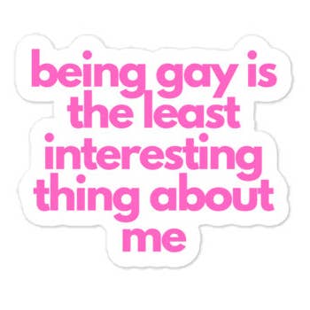 Être gay est ce qui m'intéresse le moins | Stickers pour la vente par Sew You