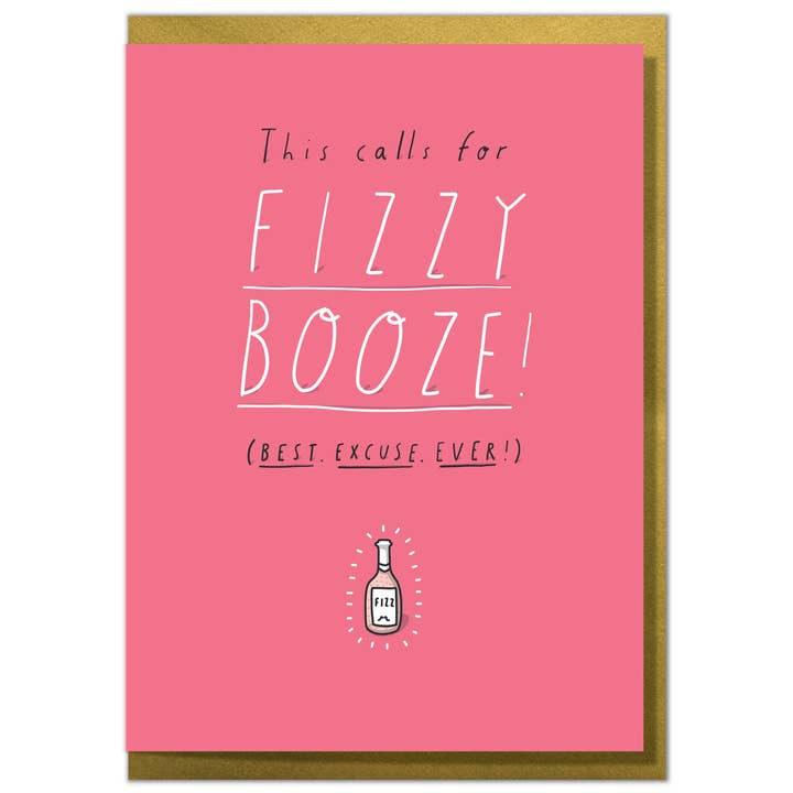 This Calls for Fizzy Booze! Best Excuse Ever! for wholesale by Mungo And Shoddy