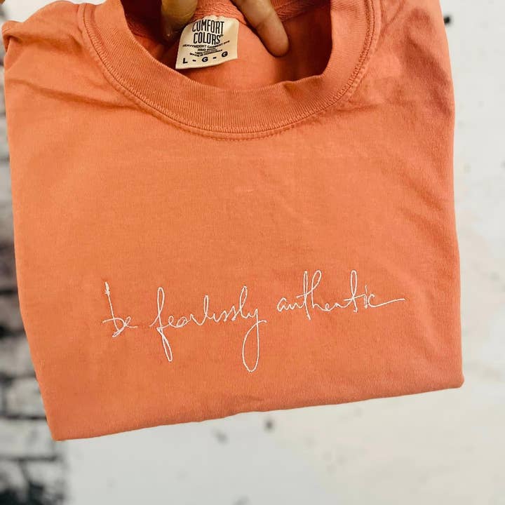Be Fearlessly Authentic embroidered Comfort Colors Tee for wholesale by 417 Designs LLC