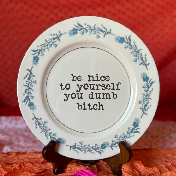 Upcycled Funny Plates, Be Nice to Yourself, Gift Shop for wholesale by pretty little creeps