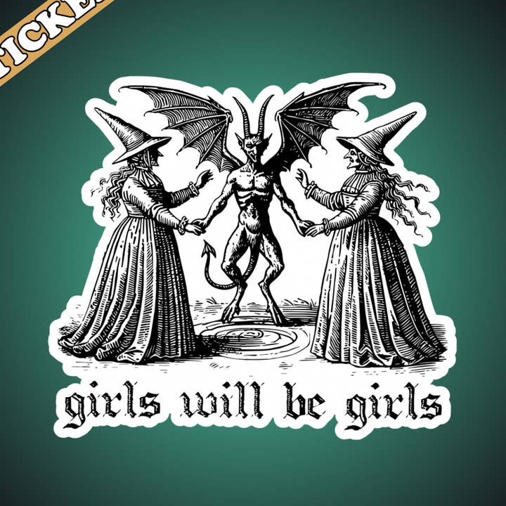 Autocollant Girls Will Be Girls, autocollants de sorcière féministes pour la vente par Pretty Toxic Stickers
