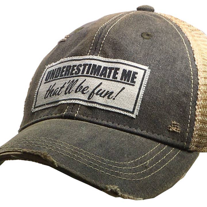 Underestimate Me That'll be Fun Trucker Hat Baseball Cap for wholesale by Vintage Life