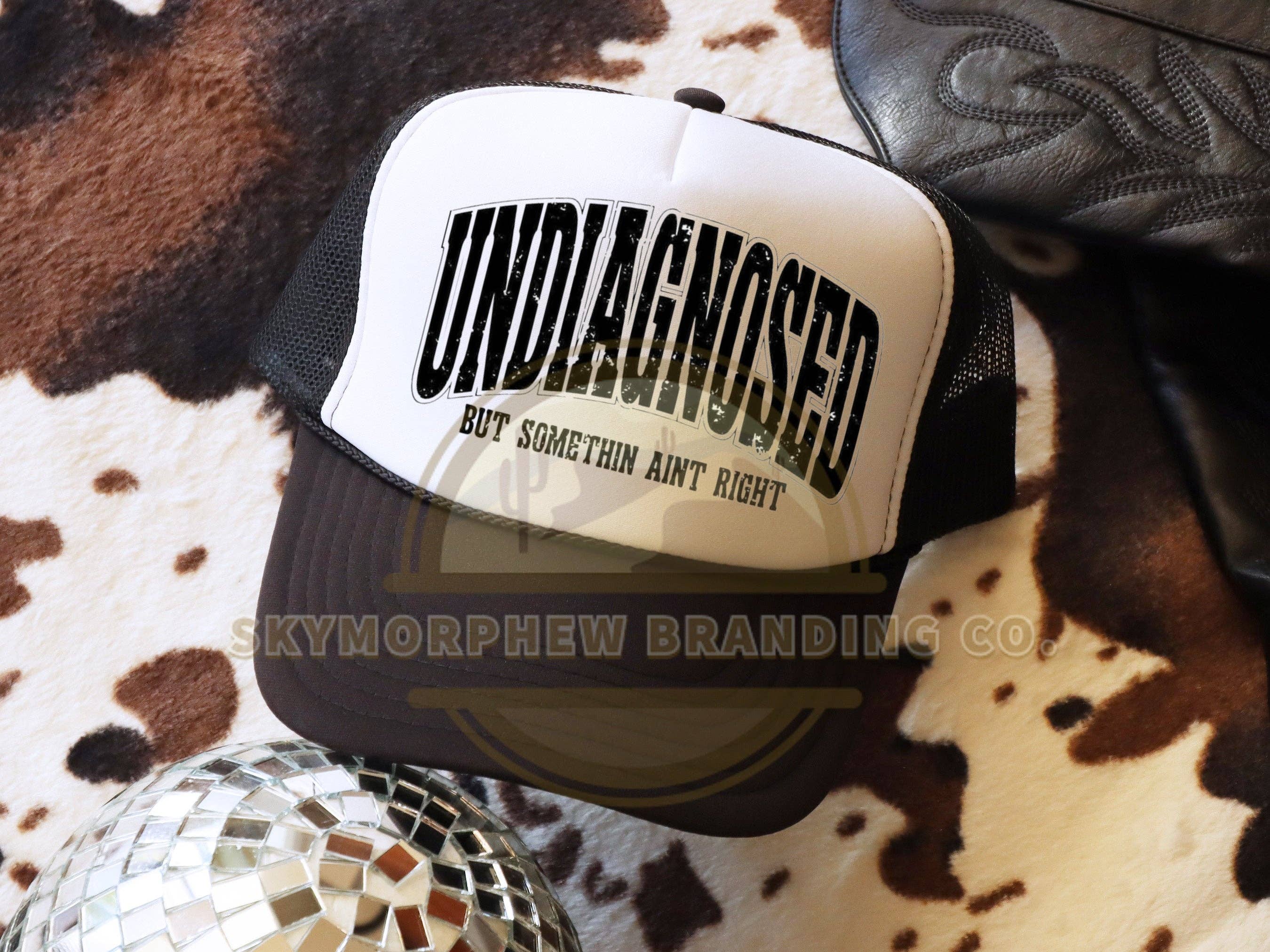 Skymorphew Branding Co - Wholesale Sublimation Transfer - Undiagnosed but somethin ain't right0