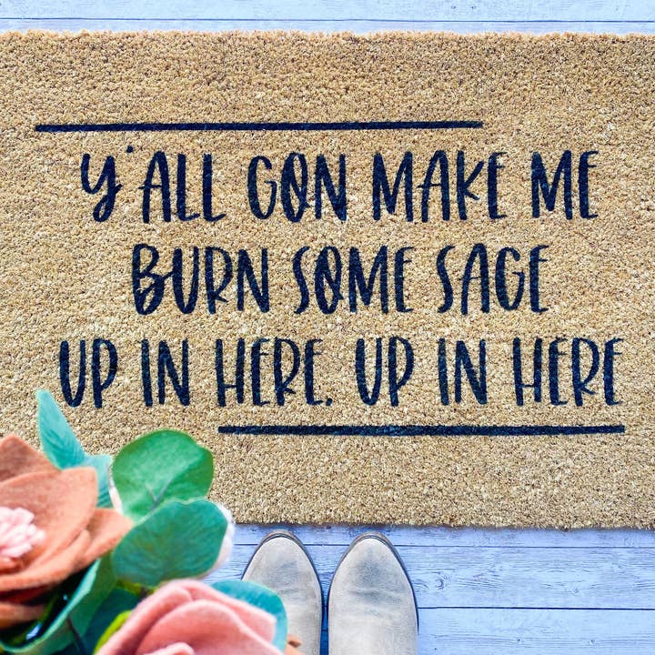 Y’all Gon Make Me Burn Some Sage Doormat for wholesale by PaintedStorkDesigns