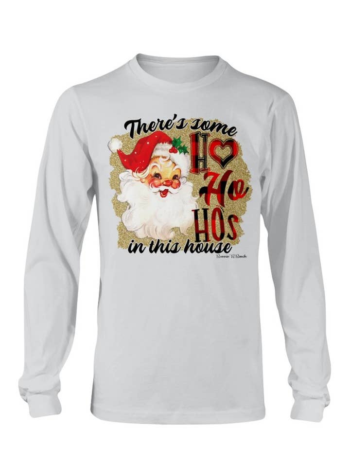 There's Some Ho Ho Ho Hos in This House - Manches longues ou manches courtes pour la vente par Runnin' R Ranch