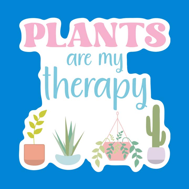 Plants Are My Therapy Waterproof Vinyl Sticker for wholesale by Something Personal