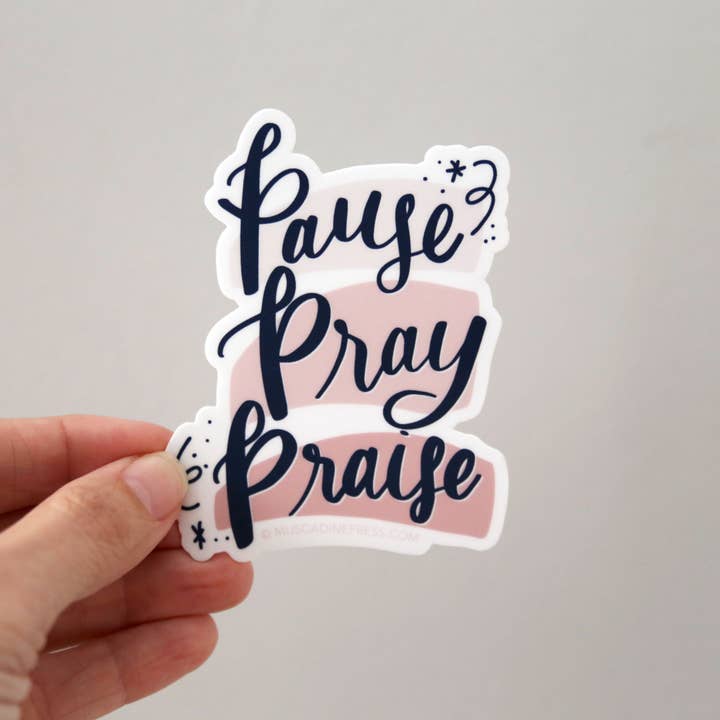 Muscadine Press - Wholesale Sticker - Vinyl Sticker, Pause, Pray, Praise