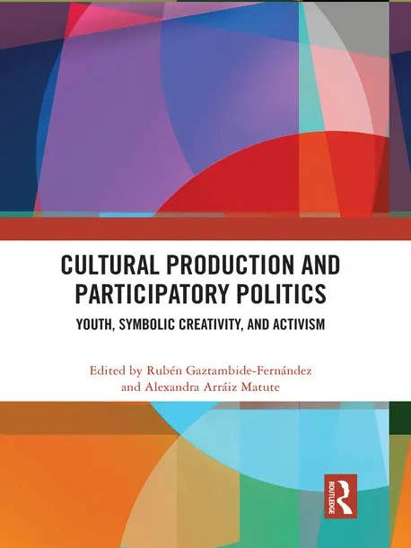 Cultural Production and Participatory Politics: Youth, Symbolic Creativity, and Activism - Paperback for wholesale by Books by splitShops