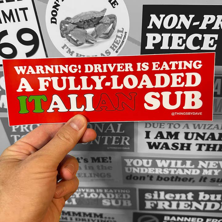 Things By Dave - Wholesale Sticker - WARNING! DRIVER IS EATING A FULLY-LOADED ITALIAN SUB Bumper Sticker