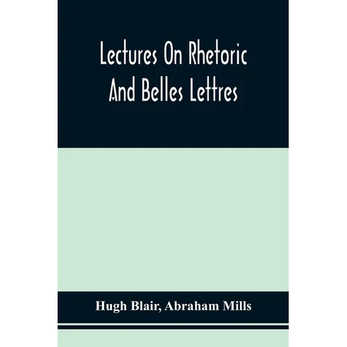 Books by splitShops - Wholesale Human & Cultural Studies - Lectures On Rhetoric And Belles Lettres - Paperback0