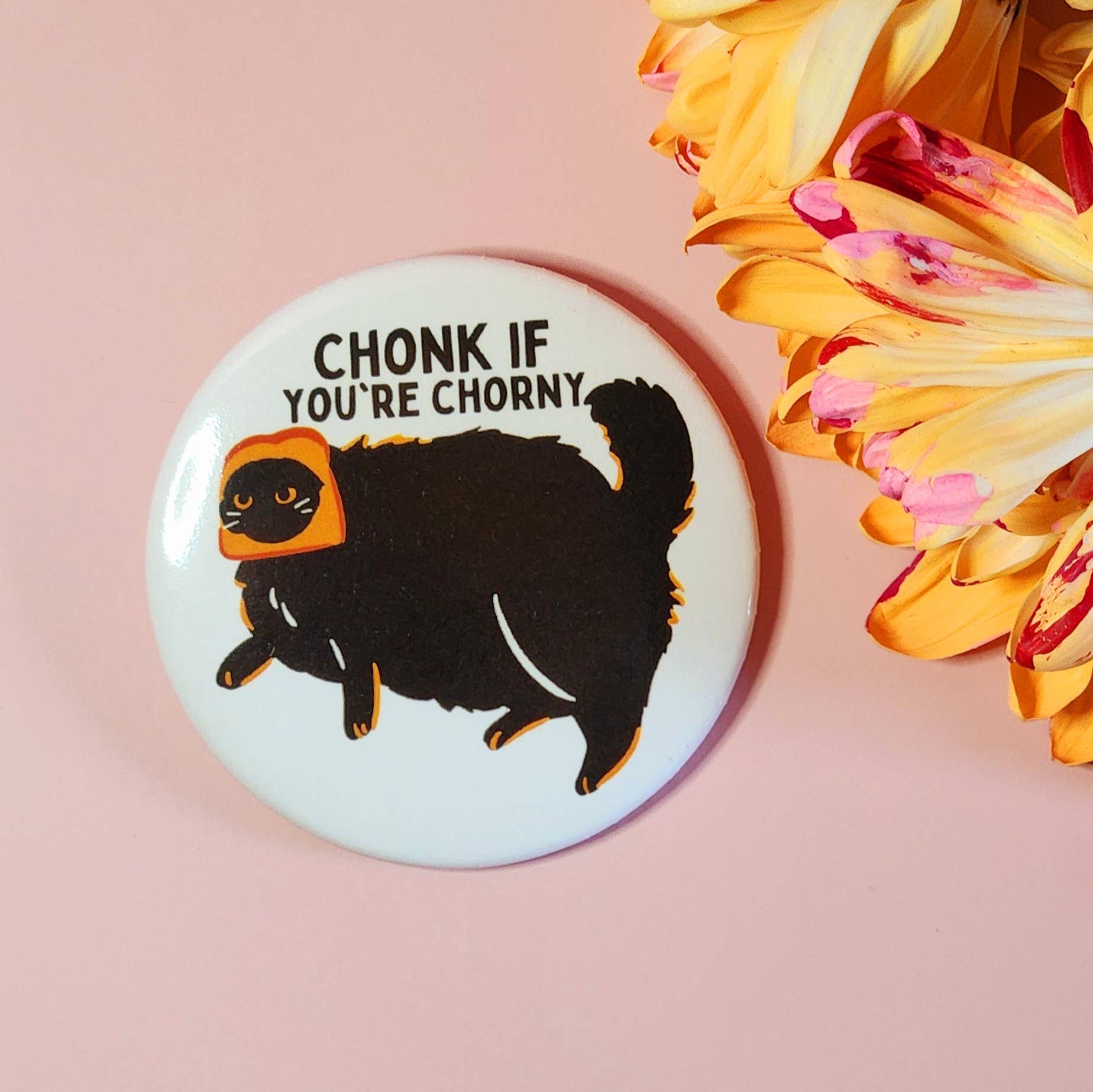 Luxe Trauma - Wholesale Lapel Pin/Button - Chonk if you're chorny button0