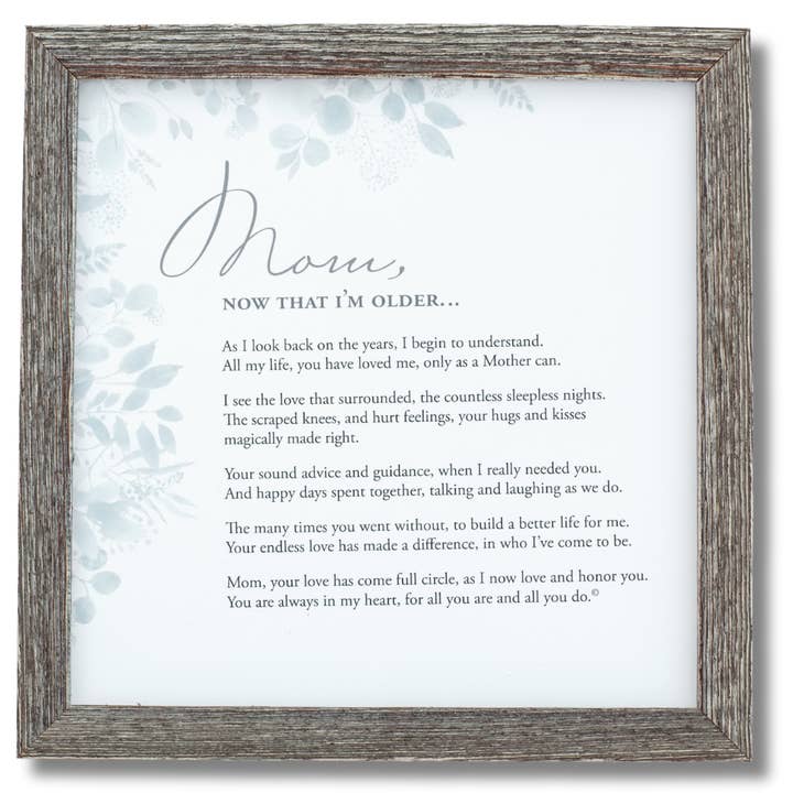 The Grandparent Gift Co. Inc. - Wholesale Picture Frame - Gift for Mom: Mom Now That I'm Older 8x8 Frame 4039