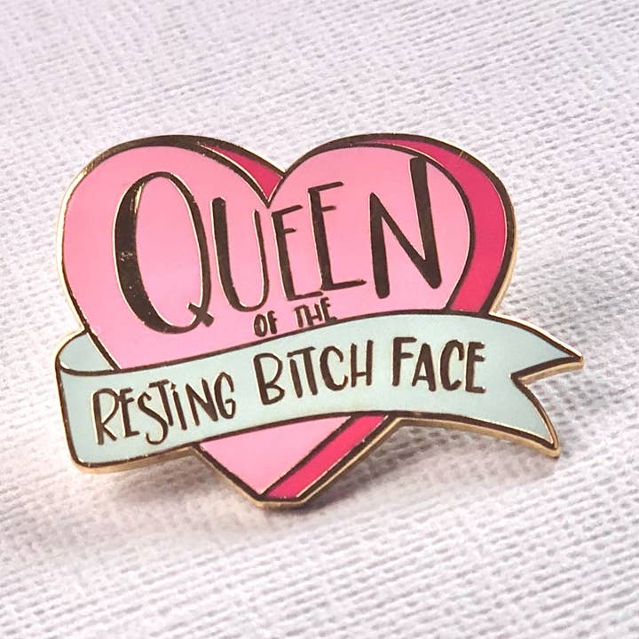 Queen of the Resting B*tch Face Luxury Enamel Pin for wholesale by The Little Posy Print Company