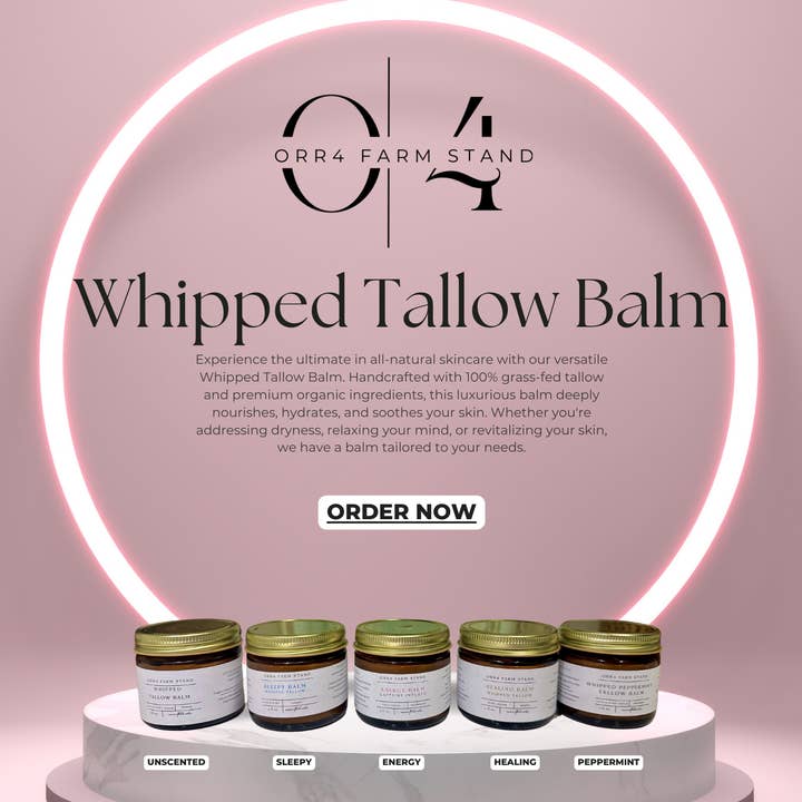 Orr4 Farm Stand - Wholesale Body Balm/Butter - Whipped Tallow Balm – Nourishing Solutions for Every Skin Need11