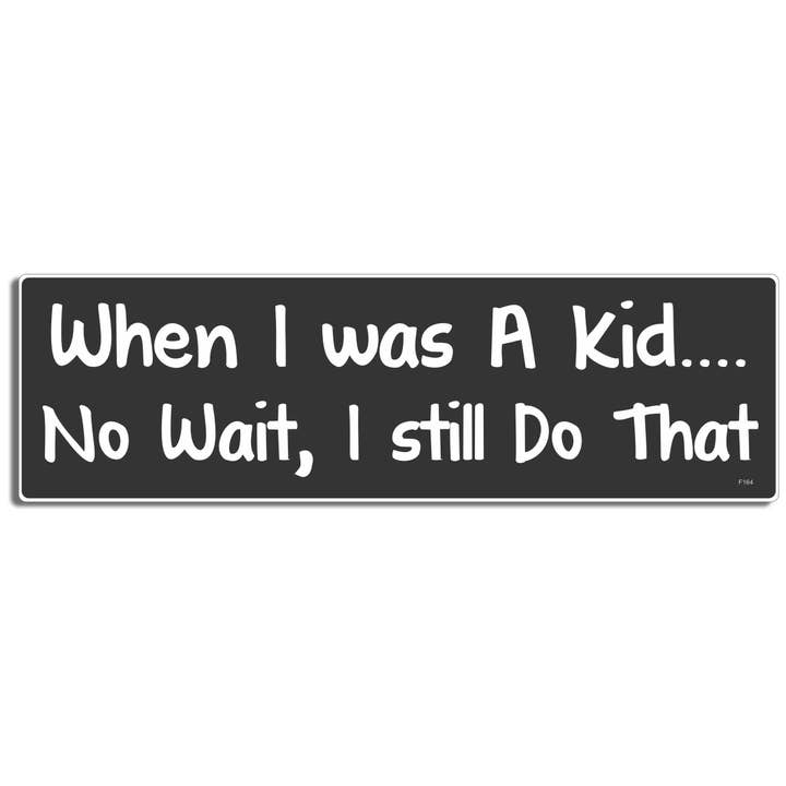 Quando era miúdo... Não espere, eu ainda faço isso - Adesivo engraçado para pára-choques, ímã de carro por atacado de Humper Bumper