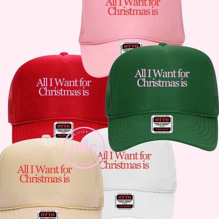 AshleighDesignCo - Wholesale Trucker hat – Unisex - ALL I WANT FOR CHRISTMAS IS __________ Trucker Hat1