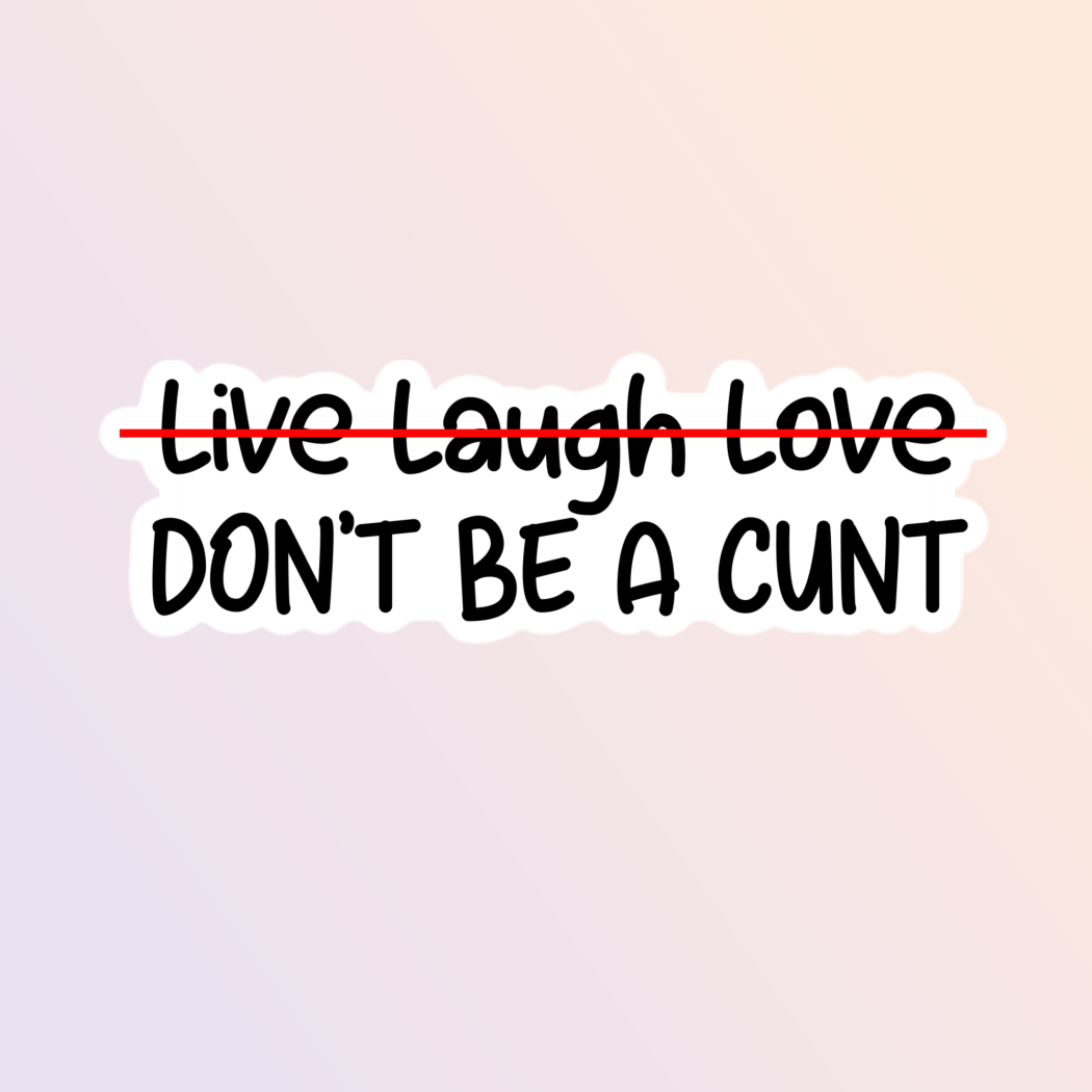 Funny Live Laugh Love Personalised Candle | Funny Cunt Candle | Novelty  Gift| Don't Be A Cunt | Joke Funny Gifts | Funny Gifts For Friend