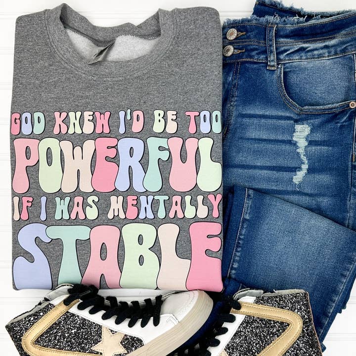 Gott wusste, dass ich zu mächtig wäre, wenn ich geistig stabil wäre Gildan für den Großhandel von Nikkilynn Wholesale