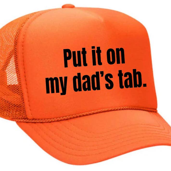 Inappropriate Trucker Hats - Wholesale Trucker Hat - Women's - Put It On My Dad’s Tab Trucker Hat11