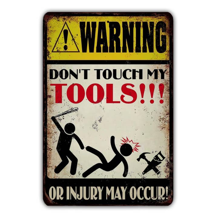 Advarsel Rør ikke ved mit værktøj, ellers kan der opstå skader Metalskilt for engroshandel hos Game Time Prints
