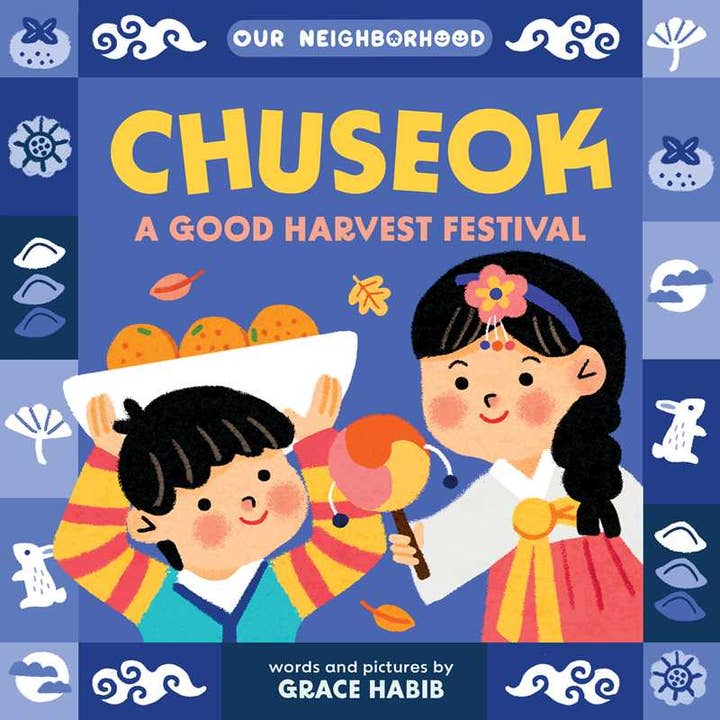 Chuseok: A Good Harvest Festival (An Our Neighborhood Series Board Book for Toddlers Celebrating Korean Culture) by for wholesale by Simon & Schuster