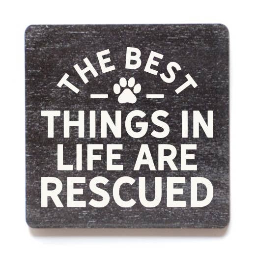 The Best Things In Life Are Rescued Funny Wood Magnets for wholesale by Home Accents By Driftless