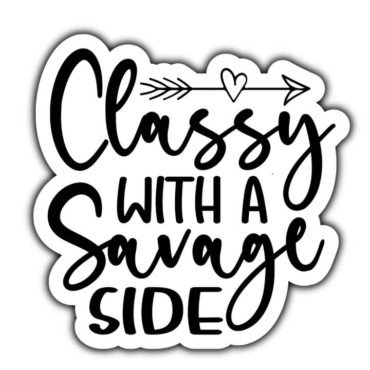 Classy with a savage side sticker for wholesale by Stick to it creations