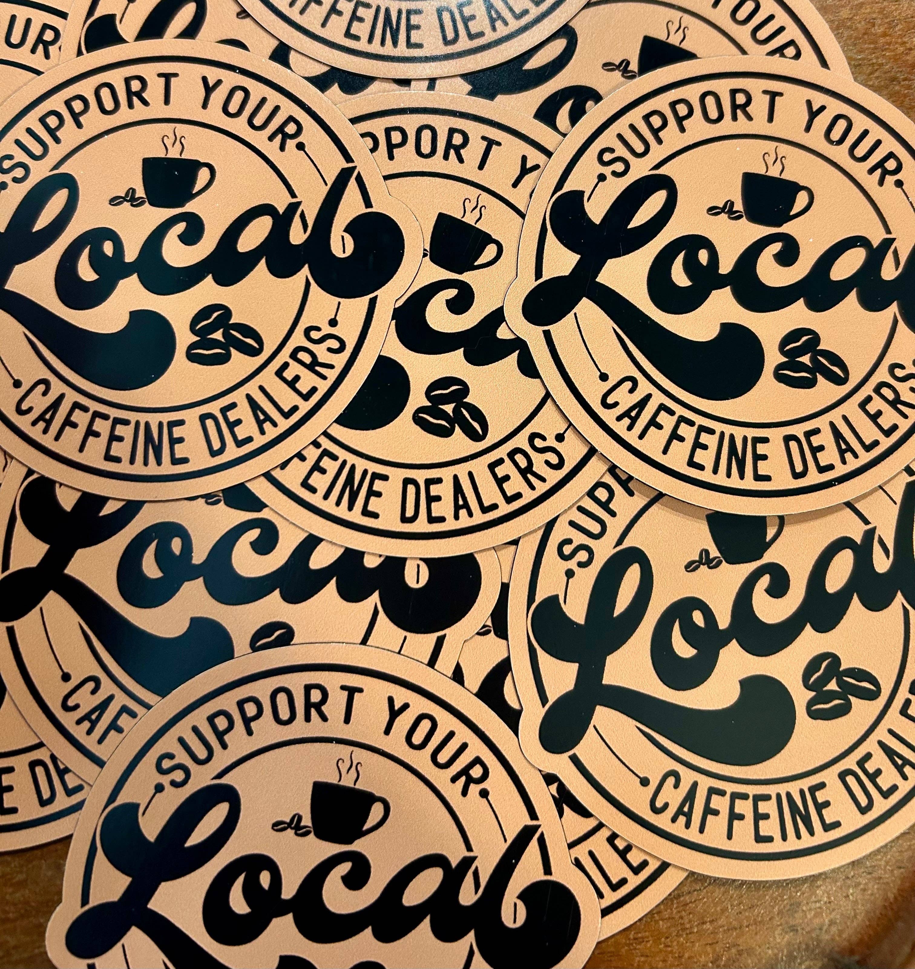 Axle Rose Co - Wholesale Magnet - Support Local Caffeine Dealers Magnet1