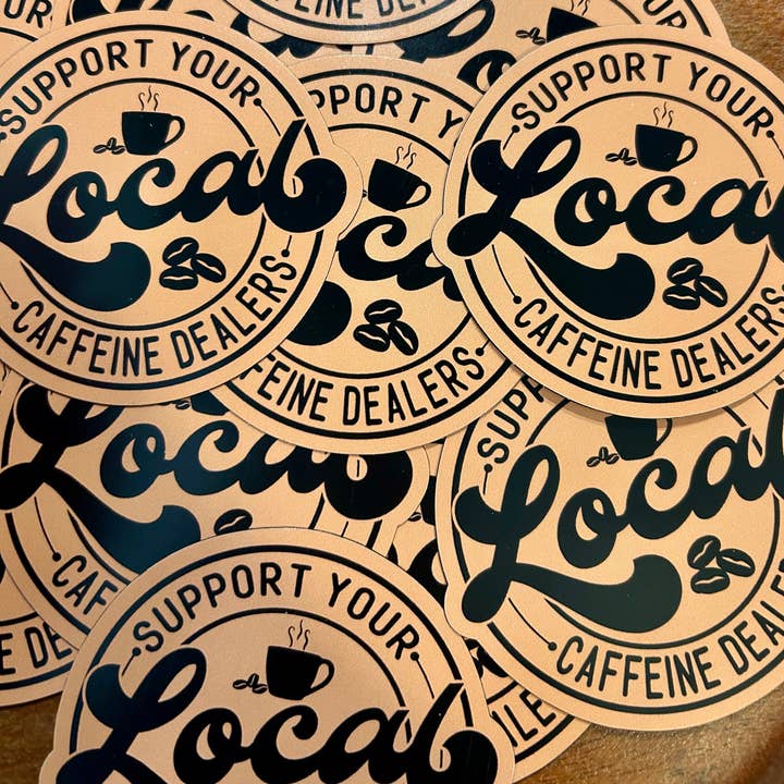 Axle Rose Co - Wholesale Magnet - Support Local Caffeine Dealers Magnet1