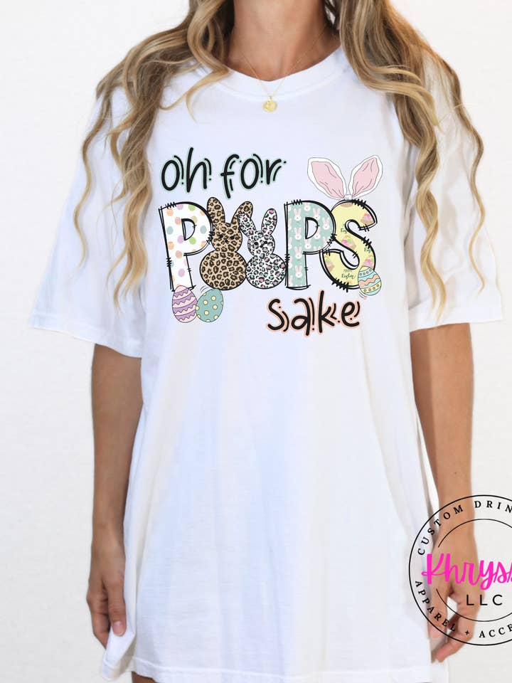 Oh For Peeps Sake Comfort Colors T-shirt for wholesale by Khryssy,LLC