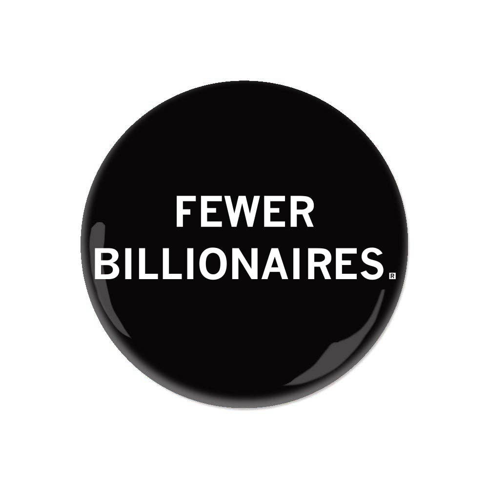 RAYGUN - Wholesale Lapel Pin/Button - Fewer Billionaires Button0