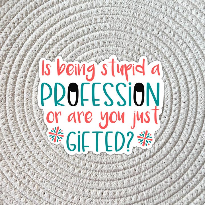 Adhesivo de vinilo «Ser estúpido» para venta al por mayor de AMA Printables