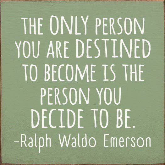 The Only Person You Are Destined To Become... - Emerson for wholesale by SAWDUST CITY