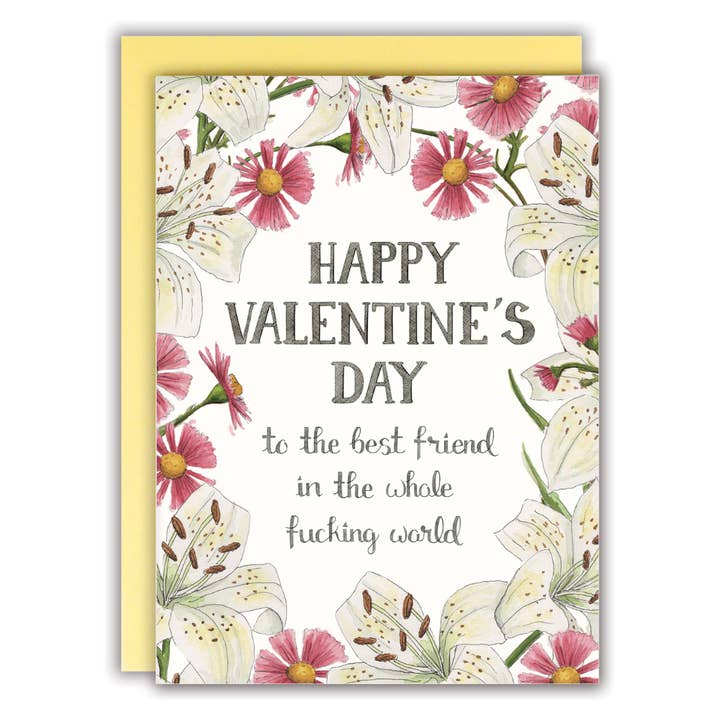 Happy Valentine’s Day, To The Best Friend In The Whole World for wholesale by Naughty Florals