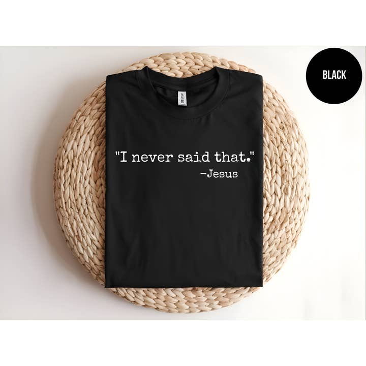 The Shirt Republic - Wholesale T-shirt (graphic) β unisex - I Never Said That3