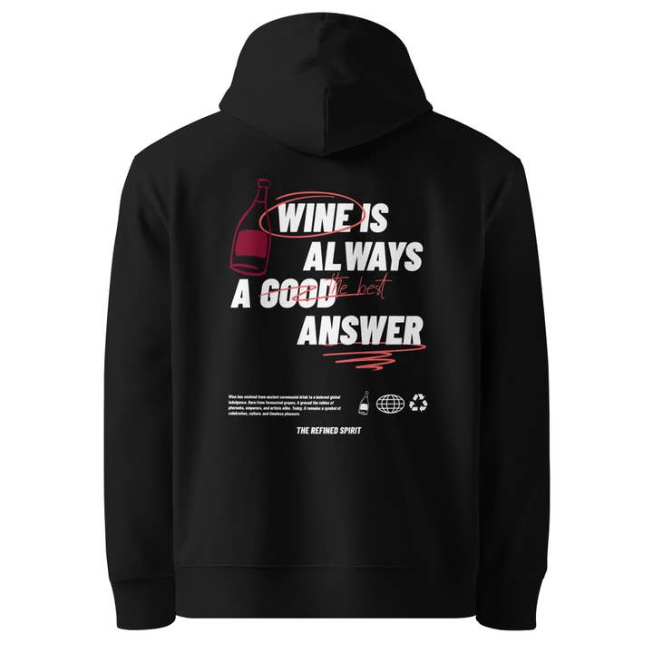 The Refined Spirit - Wholesale Hoodie - Unisex - Wine is always the best answer - Organic Hoodie1