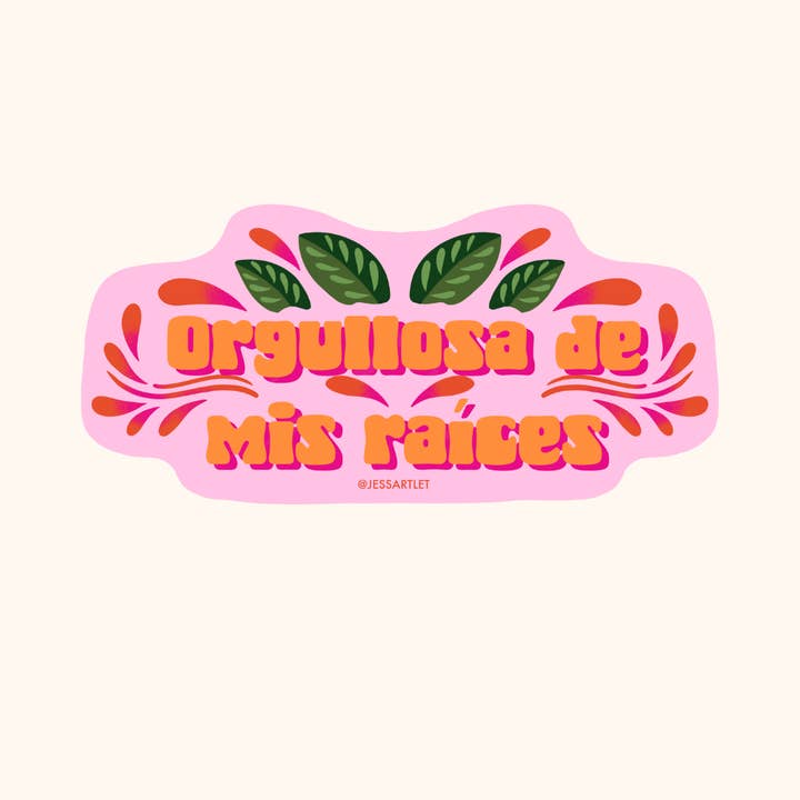 Orgullosa de Mis Raíces Sticker for wholesale by Jessartlet Illustrations