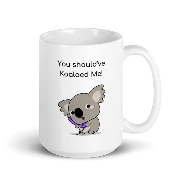 Should've Koalaed me Funny Koala Mug, Koala Bear Mugs, Koala gifts for wholesale by Quality Content LLC dba Koality Kontent