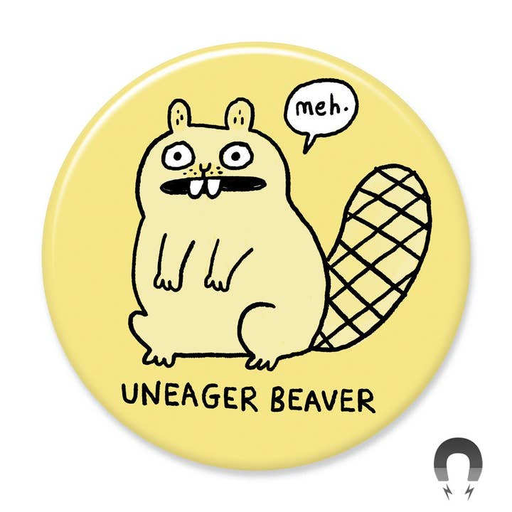 Uneager Beaver Big Magnet for wholesale by Badge Bomb