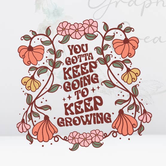 Keep Growing- UV DTF Decal for wholesale by Oily Graphic Creations